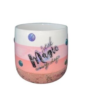 PLANTER WITH
"SEEK MAGIC EVERYDAY " AND
COLORFUL DROPS